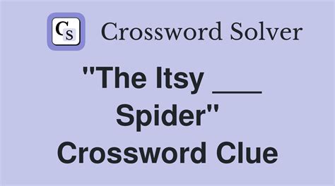 like the itsy bitsy spider crossword|Like the itsy bitsy spider Crossword Clue .